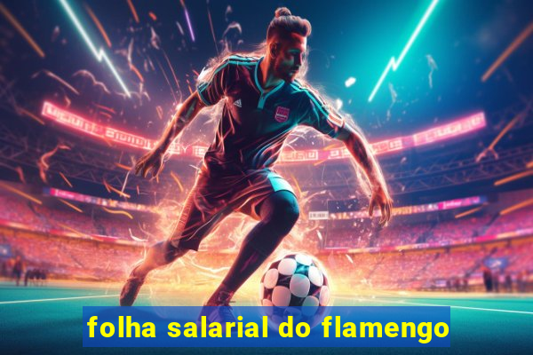 folha salarial do flamengo